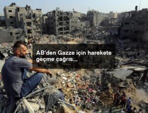 AB’den Gazze için harekete geçme çağrısı