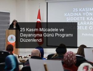 25 Kasım Mücadele ve Dayanışma Günü Programı Düzenlendi