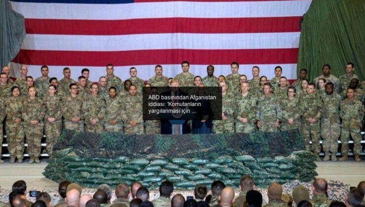 ABD basınından Afganistan iddiası: ‘Komutanların yargılanması için çalışıyor’