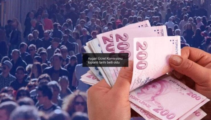 Asgari Ücret Komisyonu toplantı tarihi belli oldu