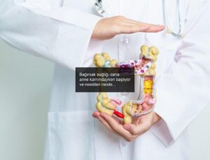 Bağırsak sağlığı daha anne karnındayken başlıyor ve nesilden nesile aktarılıyor