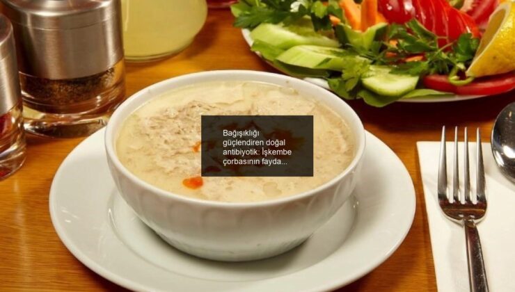Bağışıklığı güçlendiren doğal antibiyotik: İşkembe çorbasının faydaları!