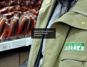 Bakanlık harekete geçti: 5 işletmenin faaliyeti durduruldu