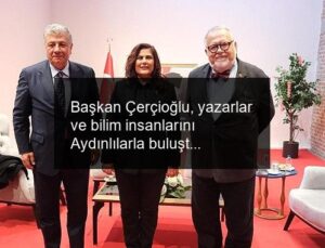 Başkan Çerçioğlu, yazarlar ve bilim insanlarını Aydınlılarla buluşturuyor