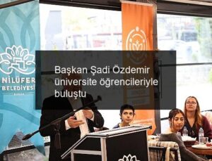 Başkan Şadi Özdemir üniversite öğrencileriyle buluştu