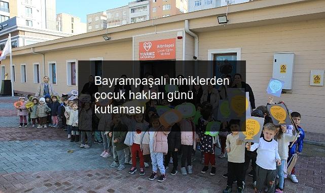 Bayrampaşalı miniklerden çocuk hakları günü kutlaması