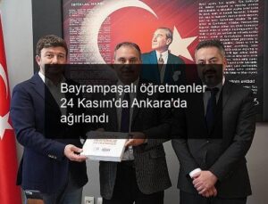 Bayrampaşalı öğretmenler 24 Kasım’da Ankara’da ağırlandı