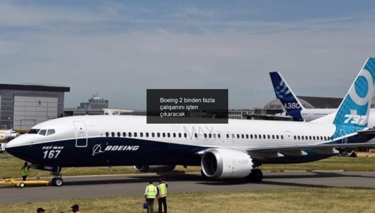 Boeing 2 binden fazla çalışanını işten çıkaracak