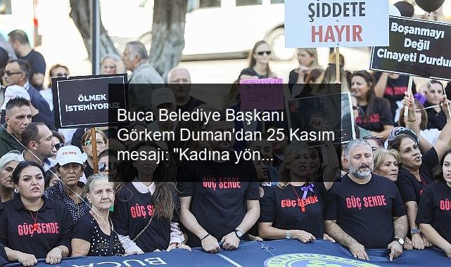 Buca Belediye Başkanı Görkem Duman’dan 25 Kasım mesajı: “Kadına yönelik şiddete karşı sesimizi yükseltmeliyiz”