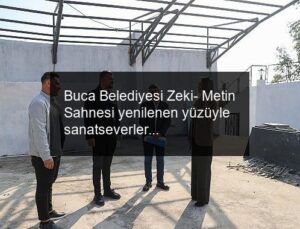 Buca Belediyesi Zeki- Metin Sahnesi yenilenen yüzüyle sanatseverleri ağırlayacak