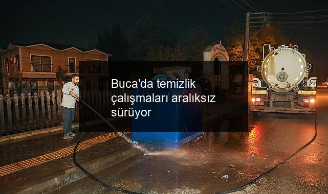 Buca’da temizlik çalışmaları aralıksız sürüyor