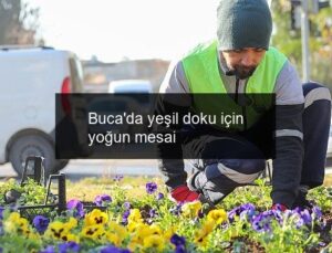 Buca’da yeşil doku için yoğun mesai
