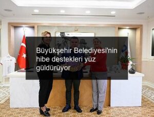 Büyükşehir Belediyesi’nin hibe destekleri yüz güldürüyor
