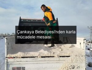 Çankaya Belediyesi’nden karla mücadele mesaisi