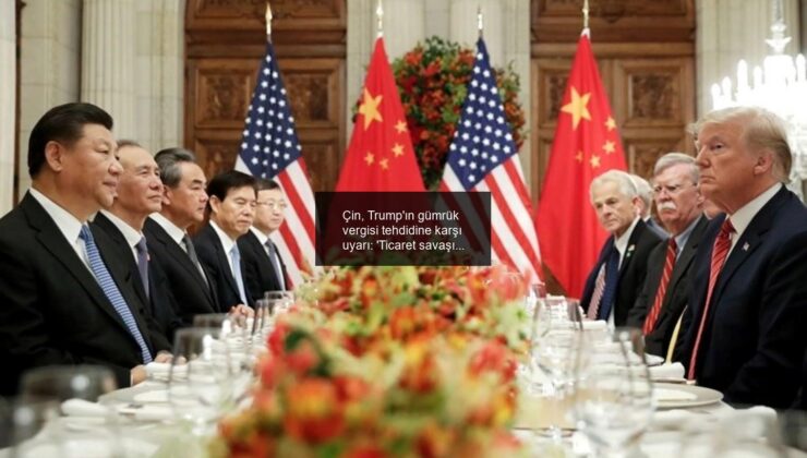Çin, Trump’ın gümrük vergisi tehdidine karşı uyarı: ‘Ticaret savaşının kazananı olmaz’