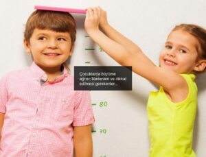 Çocuklarda büyüme ağrısı: Nedenleri ve dikkat edilmesi gerekenler