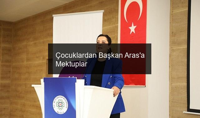 Çocuklardan Başkan Aras’a Mektuplar