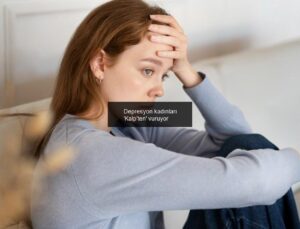Depresyon kadınları ‘Kalp’ten’ vuruyor