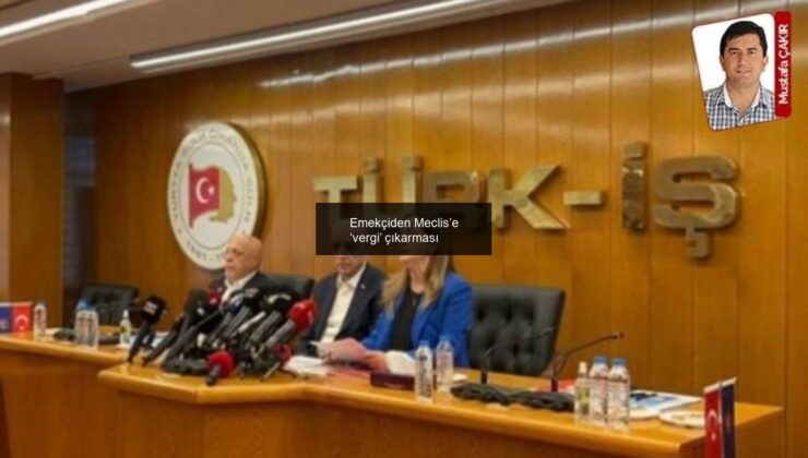 Emekçiden Meclis’e ‘vergi’ çıkarması