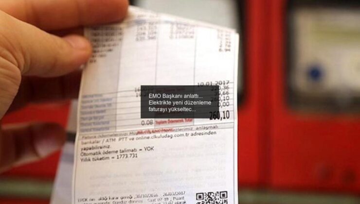 EMO Başkanı anlattı… Elektrikte yeni düzenleme faturayı yükseltecek: ‘Vatandaş ne ödediğini bilmeyecek’