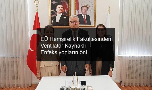 EÜ Hemşirelik Fakültesinden Ventilatör Kaynaklı Enfeksiyonların önlenmesine yönelik proje