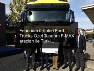 Fenerium ürünleri Ford Trucks Özel Tasarım F-MAX araçları ile Türkiye yollarına çıkıyor…