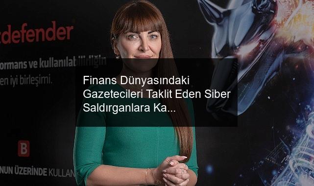 Finans Dünyasındaki Gazetecileri Taklit Eden Siber Saldırganlara Karşı Yatırımcıların Alması Gereken 8 Korunma Yöntemi