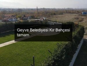 Geyve Belediyesi Kır Bahçesi tamam