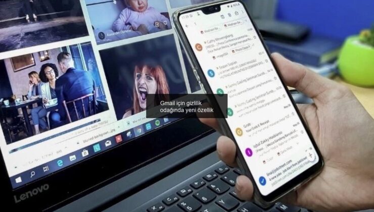 Gmail için gizlilik odağında yeni özellik