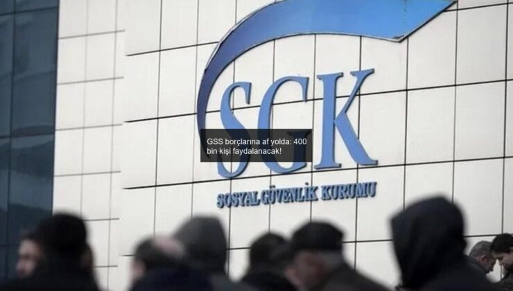 GSS borçlarına af yolda: 400 bin kişi faydalanacak!