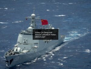 Güney Çin Denizi’nde tansiyon yükseliyor: Askeri tatbikat yaptı