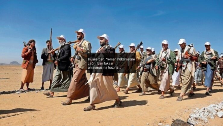 Husilerden, Yemen hükümetine çağrı: Esir takası anlaşmasına hazırız