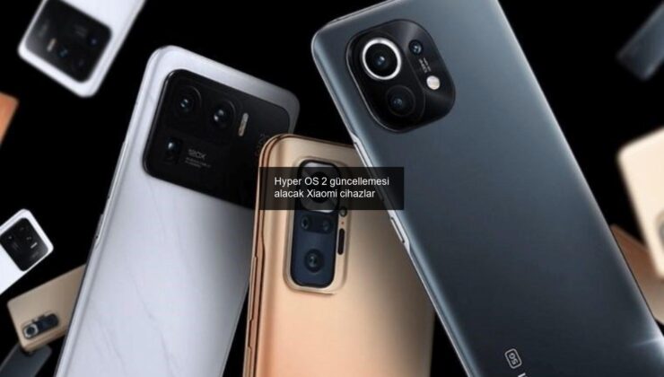 Hyper OS 2 güncellemesi alacak Xiaomi cihazlar