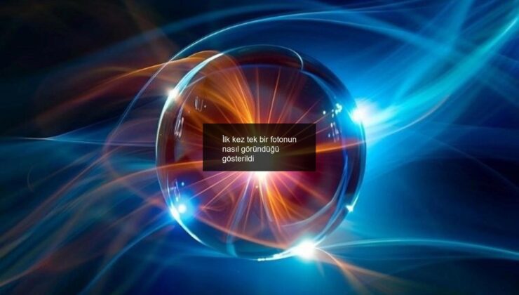İlk kez tek bir fotonun nasıl göründüğü gösterildi