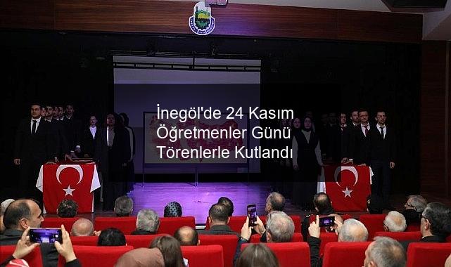 İnegöl’de 24 Kasım Öğretmenler Günü Törenlerle Kutlandı