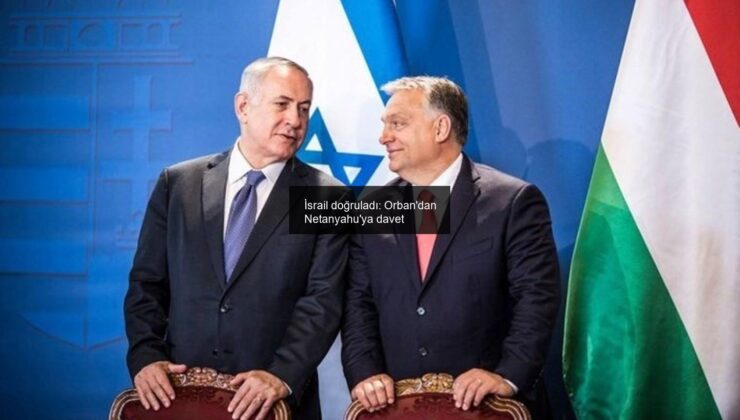 İsrail doğruladı: Orban’dan Netanyahu’ya davet