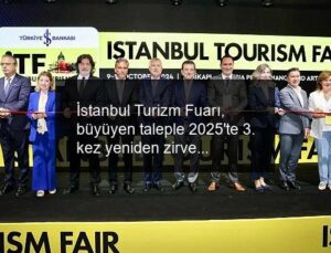İstanbul Turizm Fuarı, büyüyen taleple 2025’te 3. kez yeniden zirvede 25-26 Eylül 2025’te Turizm Sektörü En Üst Düzeyde Bir Araya Geliyor