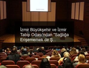İzmir Büyükşehir ve İzmir Tabip Odası’ndan “Sağlığa Erişememek de Şiddettir” sempozyumu “Kadına şiddette bilanço çok ağır”