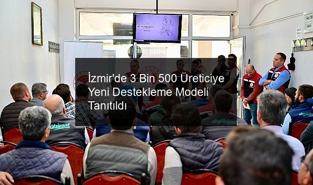 İzmir’de 3 Bin 500 Üreticiye Yeni Destekleme Modeli Tanıtıldı