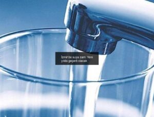 İzmir’de suya zam: Yeni yılda geçerli olacak