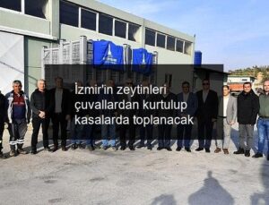 İzmir’in zeytinleri çuvallardan kurtulup kasalarda toplanacak