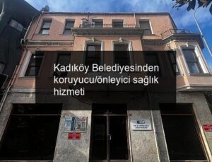 Kadıköy Belediyesinden koruyucu/önleyici sağlık hizmeti