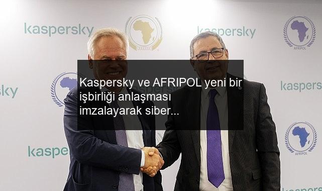 Kaspersky ve AFRIPOL yeni bir işbirliği anlaşması imzalayarak siber suçlarla mücadelede ortaklıklarını güçlendiriyor