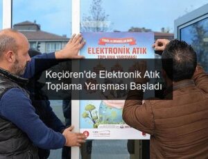 Keçiören’de Elektronik Atık Toplama Yarışması Başladı