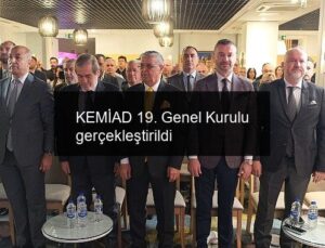 KEMİAD 19. Genel Kurulu gerçekleştirildi