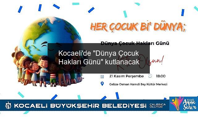 Kocaeli’de “Dünya Çocuk Hakları Günü” kutlanacak
