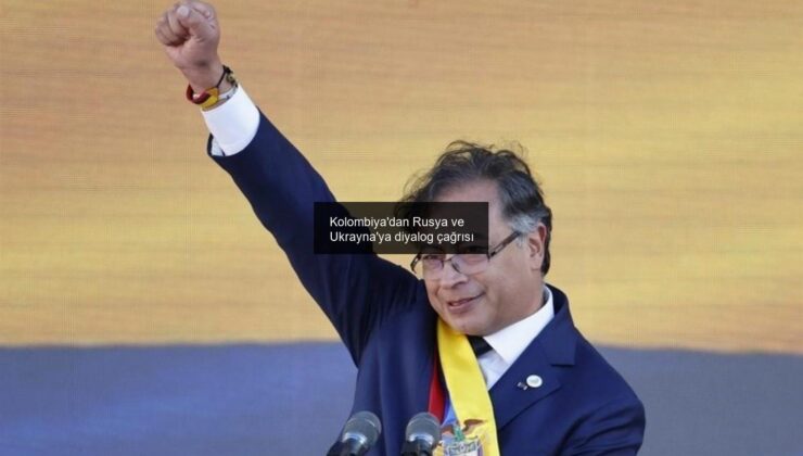 Kolombiya’dan Rusya ve Ukrayna’ya diyalog çağrısı