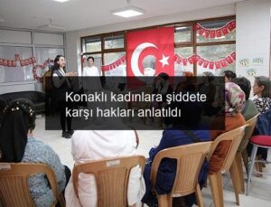 Konaklı kadınlara şiddete karşı hakları anlatıldı