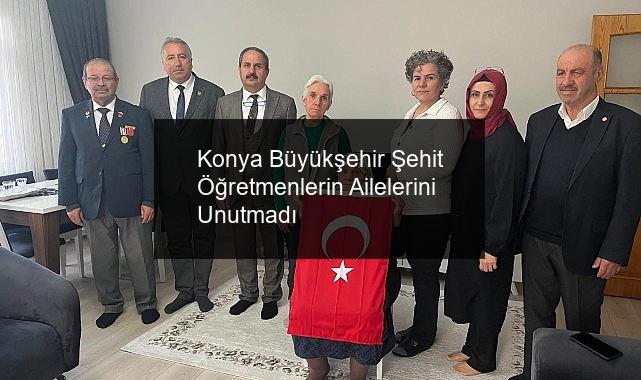 Konya Büyükşehir Şehit Öğretmenlerin Ailelerini Unutmadı