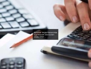 Kurumlar Vergisi Kanunu’nda uygulanacak istisna oranı yüzde 75’ten yüzde 50’ye düşürüldü